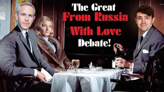 The GREAT From Russia With Love Debate! |  With Calvin Dyson