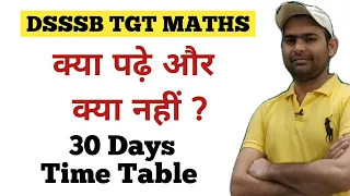 How To Prepare DSSSB TGT MATHS EXAM 2021 || 30 days Time Table || क्या पढ़े और कितना पढ़े और क्या नहीं