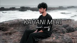 kahani Mare (Slowed + Reverb) kaife khalil