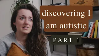 Discovering I am autistic | Feeling different, lonely & lost | Raw emotional update PART 1