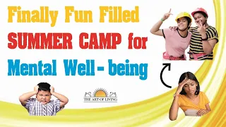 Finally Fun Filled Summer Camp for Mental Well-Being