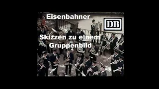 Eisenbahner bei der Deutschen Bundesbahn - Skizzen zu einem Gruppenbild