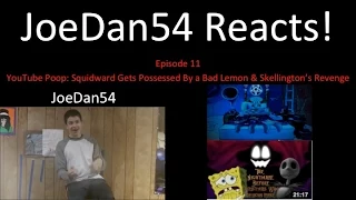 JD54 Reacts! - YouTube Poop: Squidward Gets Possessed by a Bad Lemon & Skellington's Revenge - S1E11