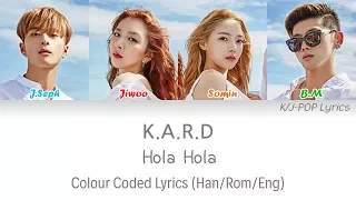 KARD (카드) - Hola Hola Colour Coded Lyrics (Han/Rom/Eng)