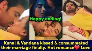 Kunal & Vandana kissed & consummated their marriage at last. Hot romance & true love.❤