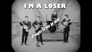 The Beatles - I'm A Loser (Cover) - Brought To You By Milk!