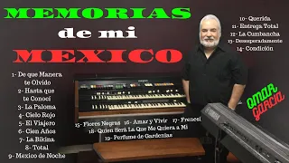 MEMORIAS DE MI MEXICO - HAMMOND X66 - OMAR GARCIA - INSTRUMENTAL MUSIC