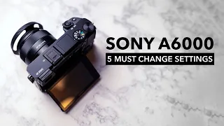 Optimize your Sony a6000 with these 5 settings