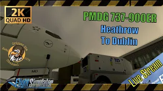 [MSFS] 4090 Graphics 2K |  737-900ER | Expect Blind Approach |  Heathrow (EGLL) to Dublin  (EIDW)