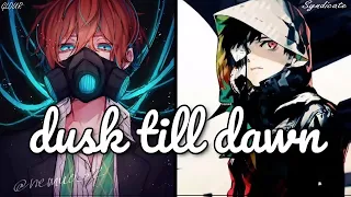 Nightcore - Dusk Till Dawn (collab ft NightCore Syndicate) switching vocals