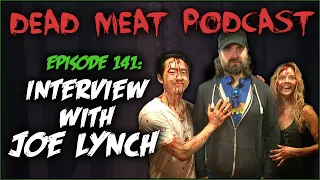 Interview with Joe Lynch (Dead Meat Podcast #141)