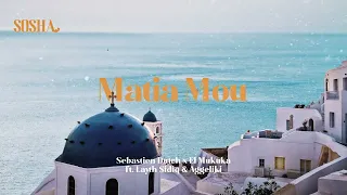 Sebastien Dutch & El Mukuka - Matia Mou ft. Layth Sidiq & Angeliki