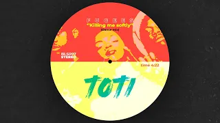 TOTI - Killing me softly (Dance Mix - Fugees)