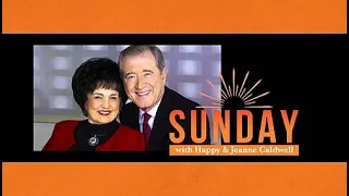 Sunday with Happy & Jeanne Caldwell: 8/29/2021