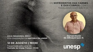 Aula Inaugural do Programa de Pós-Graduação em História da Unesp - 2021.2