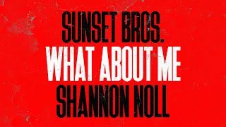 Sunset Bros & Shannon Noll  - What About Me (Official Lyric Video)