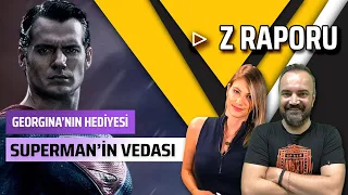 Cristiano Ronaldo'ya Georgina'nın Hediyesi | Henry Cavill Artık Superman Değil | Z Raporu #11