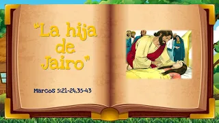 "La hija de Jairo" Marcos 5:21-24, 35-43. Un milagro de Jesús para antes de dormir.