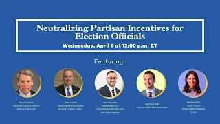 Neutralizing Partisan Incentives for Election Officials