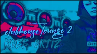 SOULFUL HOUSE MIX (clubhouse lounge 2) a ROBB ORTIZ edit