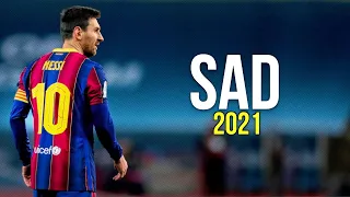 Lionel Messi ► SAD - XXXTentacion ● Skills & Goals 2020/21 | HD