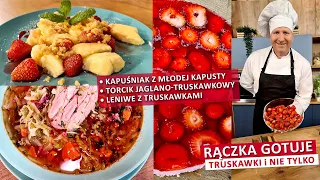 Rączka gotuje: kapuśniak z młodej kapusty, leniwe z truskawkami, torcik jaglano-truskawkowy