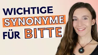 Wichtige SYNONYME für "BITTE"! Wörter & Aussprache auf Deutsch lernen - Übungen | B2, C1, C2