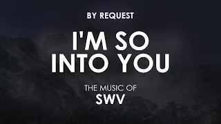 I'm So Into You | SWV