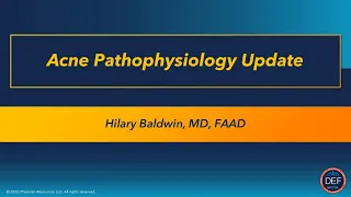 Acne Pathophysiology Update