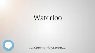 Waterloo (How to Pronounce Cities of the World)💬⭐🌍✅