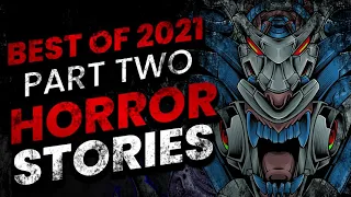 THE BEST of 2021 HORROR STORIES COMPILATION PART TWO