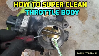 HOW TO SUPER CLEAN ELECTRONIC THROTTLE BODY