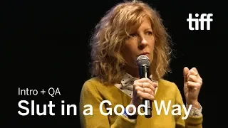 SLUT IN A GOOD WAY Director Q&A | TIFF Next Wave 2019