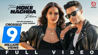 Tera Hoke Nachda Phira (Full Song): Stebin Ben| Aayush Sharma | Aisha S | Lijo G | Latest song 2024