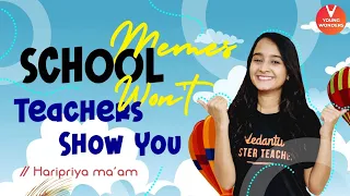 School Memes😆Teachers Won't Show You | Hilarious Memes🤣 | Haripriya Ma'am - Young Wonders