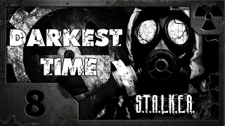 S.T.A.L.K.E.R. Darkest Time #08. Баланс сил.