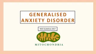 Management of Generalised Anxiety Disorder GAD - UK NICE Guidelines (2017) for Medical Professionals