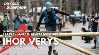 Barkley Marathon First Finisher, Ihor Verys, Shares His Secret Weapon - Nasal Breathing | OA Podcast