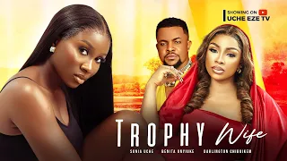 TROPHY WIFE - Sonia Uche, Benita Onyiuke, Darlington Chibuikem 2023 Nigerian Nollywood Movie