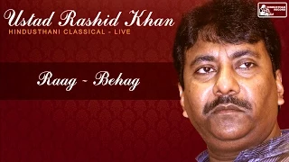 Ustad Rashid Khan Live | Raga Behag | Khayal | Hindusthani Classical | Best of Rashid Khan