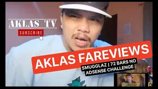 AKLAS FAREVIEWS | SMUGGLAZ | 72 BARS NO ADSENSE CHALLENGE