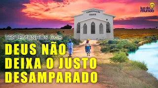 TESTEMUNHOS CCB - DEUS NÃO DEIXA O JUSTO DESAMPARADO - LINDO #ccb #cultoonlineccb