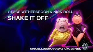 [Karaoke] NICK ROLL & REESE W - SHAKE IT OFF (SING Movie Soundtrack) - Miguel Lobo