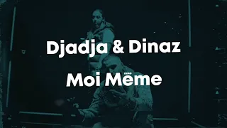 Djadja & Dinaz - Moi même (Paroles/Lyrics)