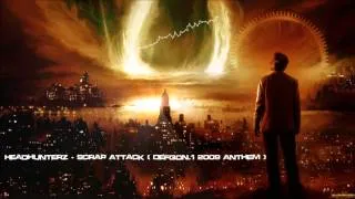 Headhunterz - Scrap Attack (Defqon.1 2009 Anthem) [HQ Original]