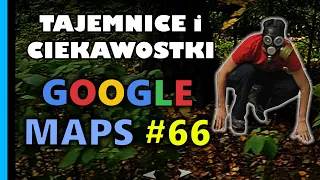 Google Maps - Tajemnice i Ciekawostki 66