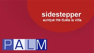 Sidestepper: Aunque Me Duela La Vida