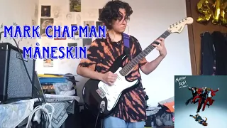 MARK CHAPMAN - Måneskin GUITAR COVER + TABS tutorial