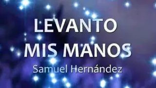 Samuel Hernandez - Levanto Mis Manos