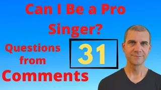 Questions from Comments 31 Live! Can You Be a Pro Singer in Your Thirties?